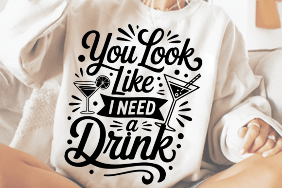 Download You Look Like I Need a Drink SVG Design - Drink svg Collection
