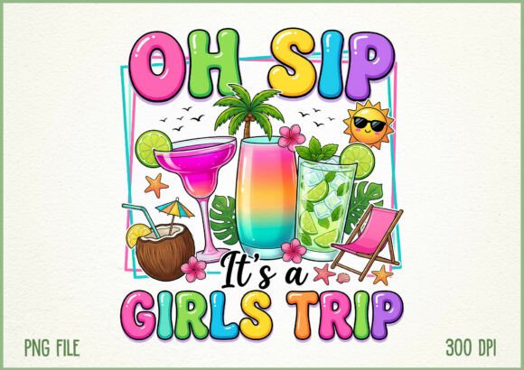 Download Oh Sip It’s a Girls Trip Fun Summer PNG - Png Collection
