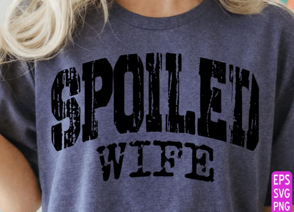 Download Spoiled Wife SVG PNG, Husband Wife Desig - Png Collection