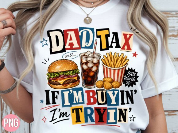 Download Funny Fast Food Dad Tax Father's Day PNG - Png Collection